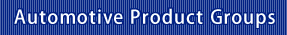 Automotive Product Groups